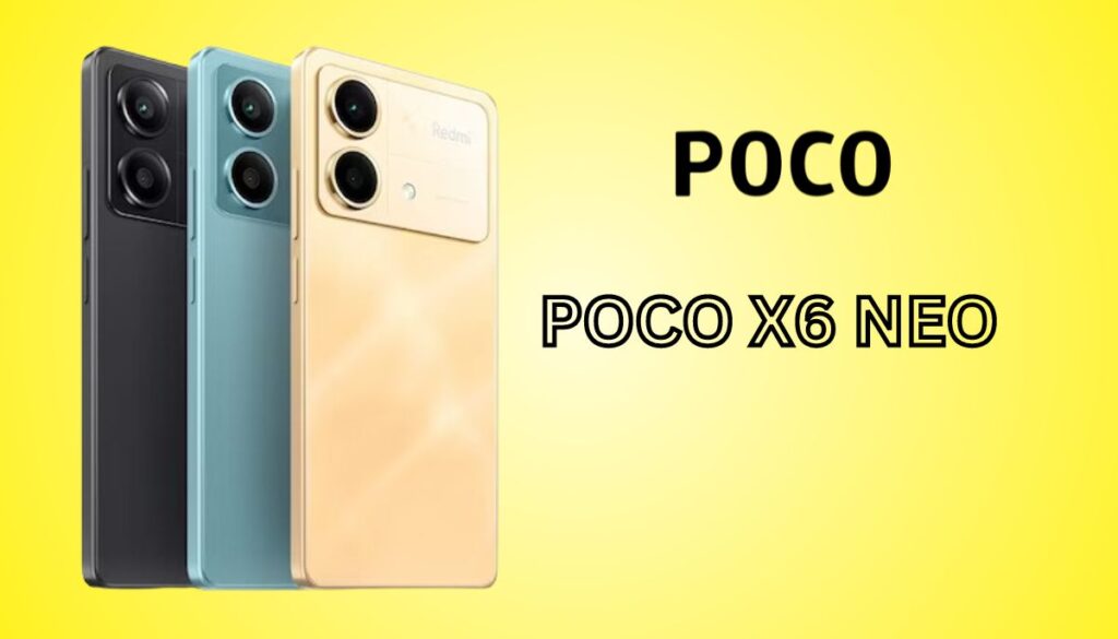 Poco X6 Neo लॉन्च करने जा रहा है, जाने कीमत और स्पेसिफिकेशन