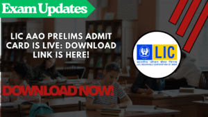 LIC AAO Admit Card 2025 Out: Download Here! (All The Details)