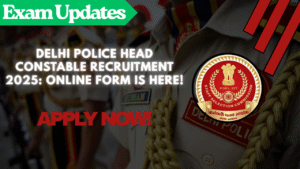Delhi Police Head Constable Recruitment 2025: Form is Here, Apply Now!