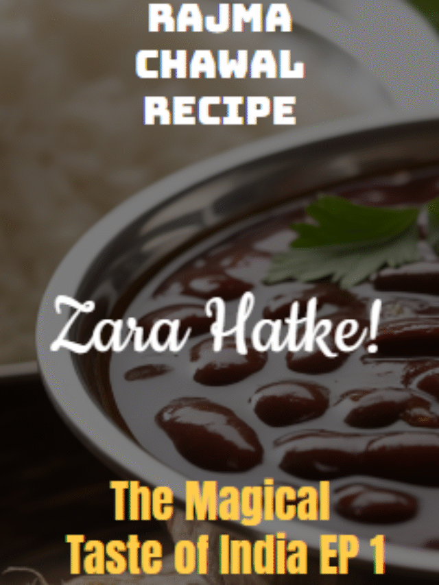 Rajma Chawal Recipe | Zara Hatke Cook | The Magical Taste of India EP 1